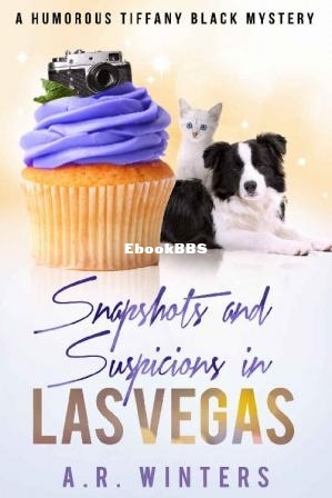 Snapshots and Suspicions in Las Vegas (Tiffany Black Mystery 18) (A. R. Winters).jpg