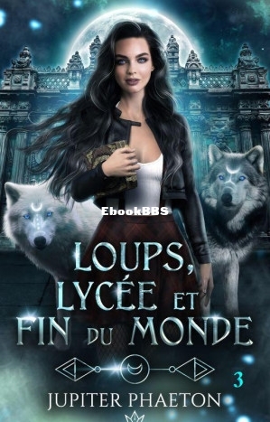Loups, lycée et fin du monde T3 (Jupiter Phaeton) (Z-Library).jpg