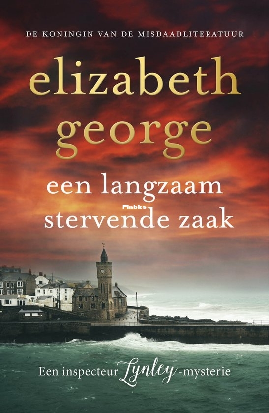 Een Langzaam Stervende Zaak - Inspector Lynley 22 - Elizabeth George - Dutch