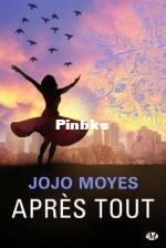 Jojo Moyes Après tout La trilogie Avant toi, T3.jpg
