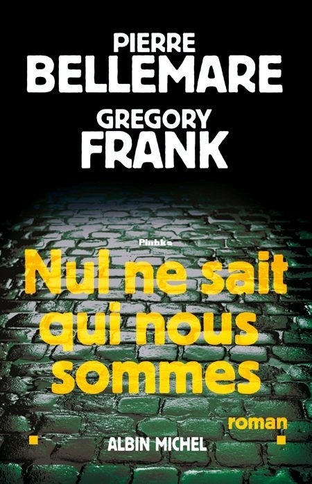 Nul ne sait qui nous sommes by Pierre Bellemare Grégory Frank [Bellemare, Pierr.jpg