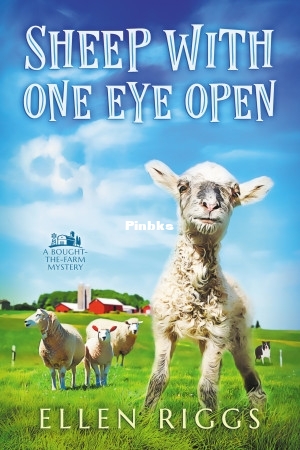 Bought-the-Farm Mystery 19 - Sheep with One Eye Open () (Ellen Riggs) (Z-Library).jpg