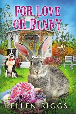 Bought-the-Farm Mystery 12 - For Love Or Bunny () (Ellen Riggs) (Z-Library).jpg