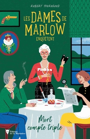 Les dames de Marlow enquêtent T1  Mort compte triple (Robert Thorogood) (Z-Library).jpg