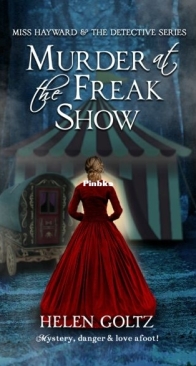 Murder at the Freak Show - Miss Hayward & the Detective 1 - Helen Goltz - English