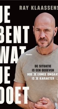 Je Bent wat je Doet - Ray Klaassens - Dutch
