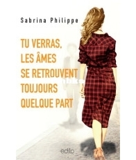 Tu Verras Les Ames De Retrouvent Toujours Quelque Part - Sabrina Philippe - French