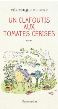 Un Clafoutis Aux Tomates Cerises - Véronique de Bure, - French