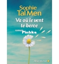 Va Où Le Vent Te Berce - Sophie Tal Men - French