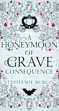 A Honeymoon of Grave Consequence - The Unexpected Adventures of Lady and Lord Riven 2 - Stephanie Burgis - English