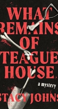 What Remains of Teague House - Stacy Johns - English