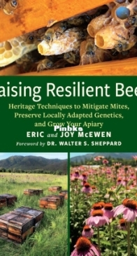 Raising Resilient Bees: Heritage Techniques to Mitigate Mites, Preserve Locally Adapted Genetics, and Grow Your Apiary - Eric and Joy McEwen - English
