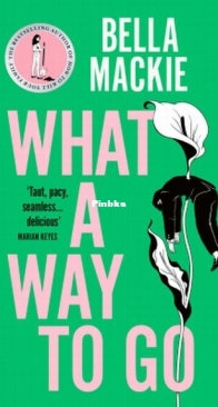 What A Way To Go - Bella Mackie - English