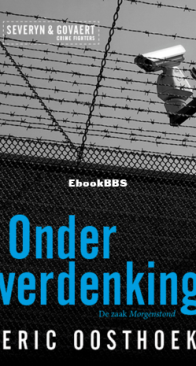 De Zaak Morgenstond - Onder Verdenking - Severyn & Govaert 1 - Eric Oosthoek - Dutch