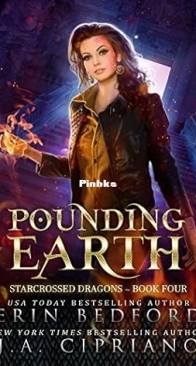 Pounding Earth - Starcrossed Dragons 04 - Erin Bedford & J A Cipriano - English