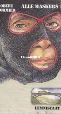 Alle Maskers Af - Robert Cormier - Maydo Van Marwijk Kooy (Translator) - Dutch