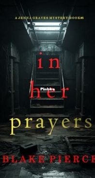 In Her Prayers - Jenna Graves 5 - Blake Pierce - English