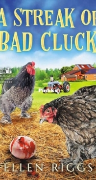 A Streak Of Bad Cluck - Bought-the-Farm Mystery 03 - Ellen Riggs - English