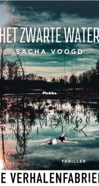 Het Zwarte Water - Sacha Voogd - Dutch