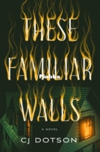 These Familiar Walls - C. J. Dotson - English