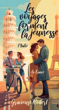 Les Voyages Forment La Jeunesse - De l'Italie A La France - Gracieuse Robert - French