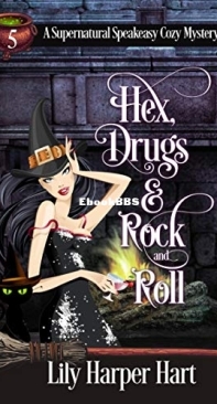 Hex, Drugs and Rock and Roll   - Supernatural Speakeasy 05 - Lily Harper Hart - 2021 - English
