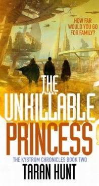 The Unkillable Princess - The Kystrom Chronicles 2 - Taran Hunt - English