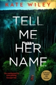 Tell Me Her Name - Margot Phalen FBI 1 - Kate Wiley - English