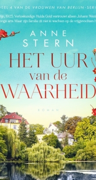 Het Uur Van De Waarheid - Vrouwen Van Berlijn 4 - Anne Stern - Dutch