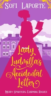 Lady Ludmilla's Accidental Letter - Merry Spinsters, Charming Rogues 1 - Sofi Laporte - English