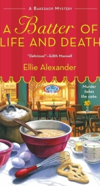 A Batter of Life and Death - A Bakeshop Mystery 2 - Ellie Alexander - English