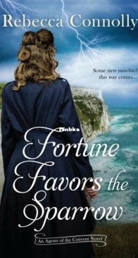 Fortune Favors the Sparrow - Agents of the Convent 1 - Rebecca Connolly - English