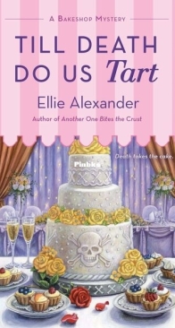 Till Death Do Us Tart - A Bakeshop Mystery 8 - Ellie Alexander - English
