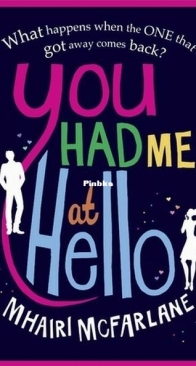 You Had Me at Hello - You Had Me At Hello 1 - Mhairi McFarlane - English