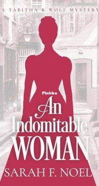 An Indomitable Woman - Tabitha and Wolf Historical Mystery 7 - Sarah F. Noel - English
