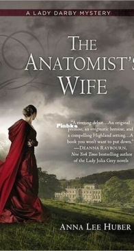 The Anatomist's Wife - Lady Darby Mysteries 1 - Anna Lee Huber - English