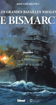 Les Grandes Batailles Navales 11 - Le Bismarck - Glénat 2019 - French