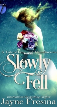 Slowly Fell - A Tale of Love and Thumbscrews 1 - Jayne Fresina - English