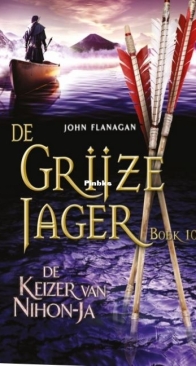 De Keizer Van Nihon-ja - De Grijze Jager 10 - John Flanagan - Dutch