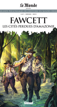 Les Grands Personnages de l'Histoire en Bandes Dessinées 101 - Fawcett, les Cités Perdues d'Amazonie - Glénat 2023 - French