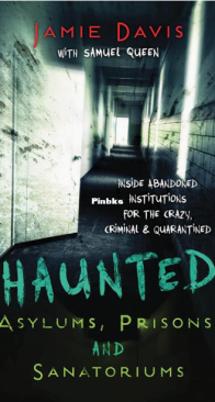 Haunted Asylums, Prisons and Sanatoriums by Jamie Davis – English