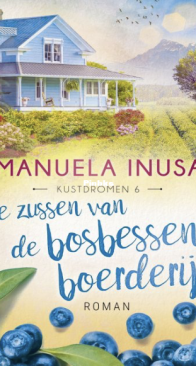 De Zussen Van De Bosbessenboerderij - Kustdromen 6 - Manuela Inusa - Dutch