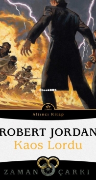 Kaos Lordu - Lord of Chaos part 1 - Zaman Çarkı 6 - The Wheel of Time 6 - Robert Jordan - Turkish