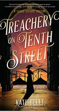Treachery on Tenth Street - Gilded Gotham Mystery 3 - Kate Belli - English